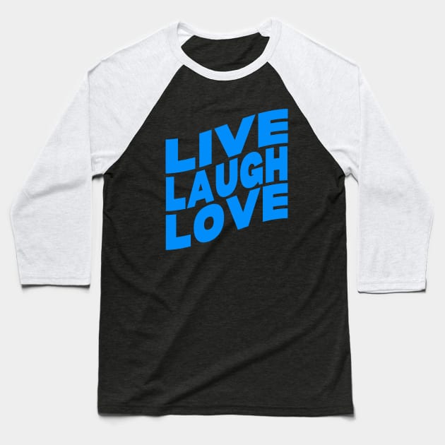 Live laugh love Baseball T-Shirt by Evergreen Tee